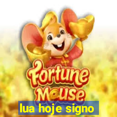 lua hoje signo